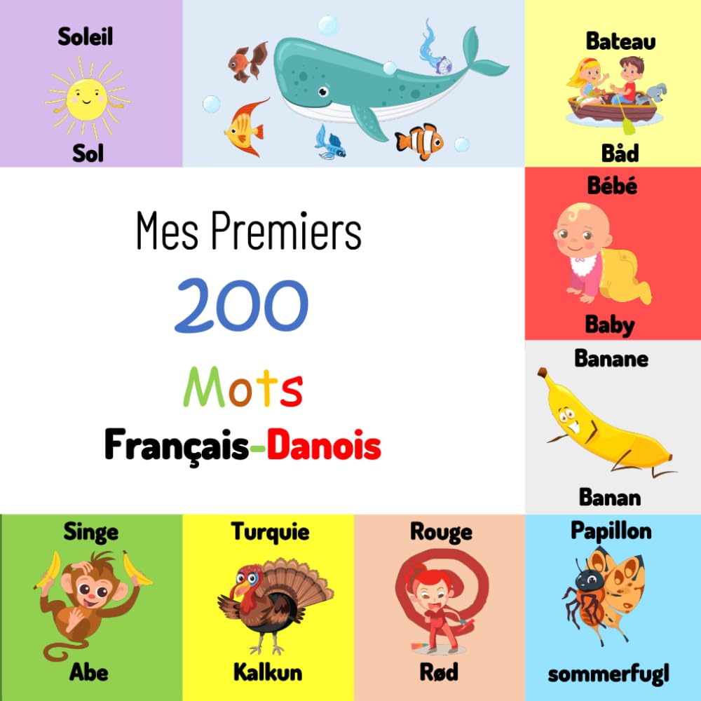 Mes 200 Premiers Mots de Français-Danois: Un livre d'images bilingue facile pour débutants et les enfants (Français-Danois) book