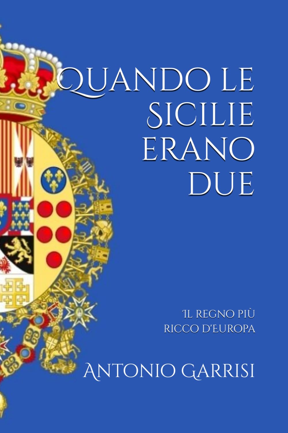 Quando le Sicilie erano due: Il regno più ricco d'Europa book