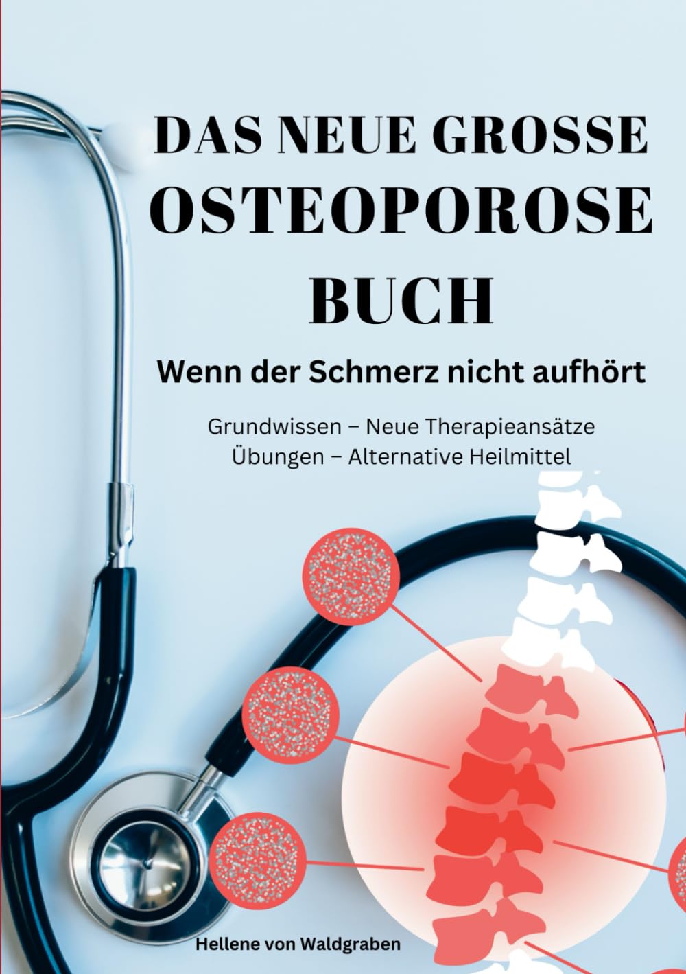 DAS NEUE GROSSE OSTEOPOROSE BUCH: Wenn der Schmerz nicht aufhört:: Grundwissen – Neue Therapieansätze – Übungen – Alternative Heilmittel Health, Nutrition & Fitness