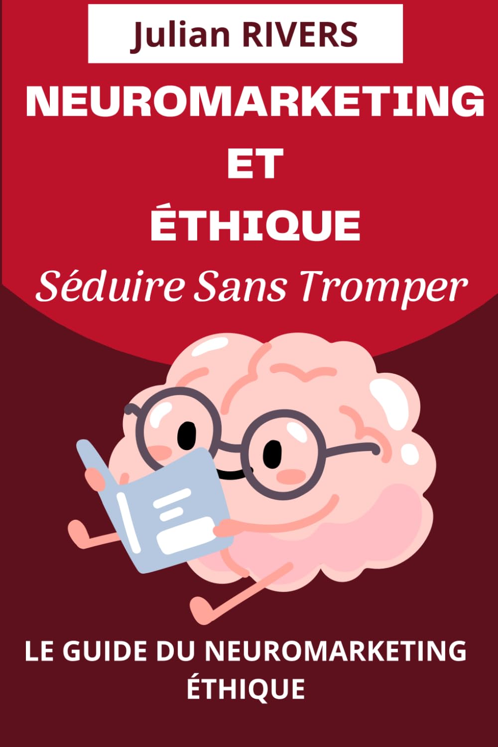 NEUROMARKETING ET ÉTHIQUE: Séduire Sans Tromper book