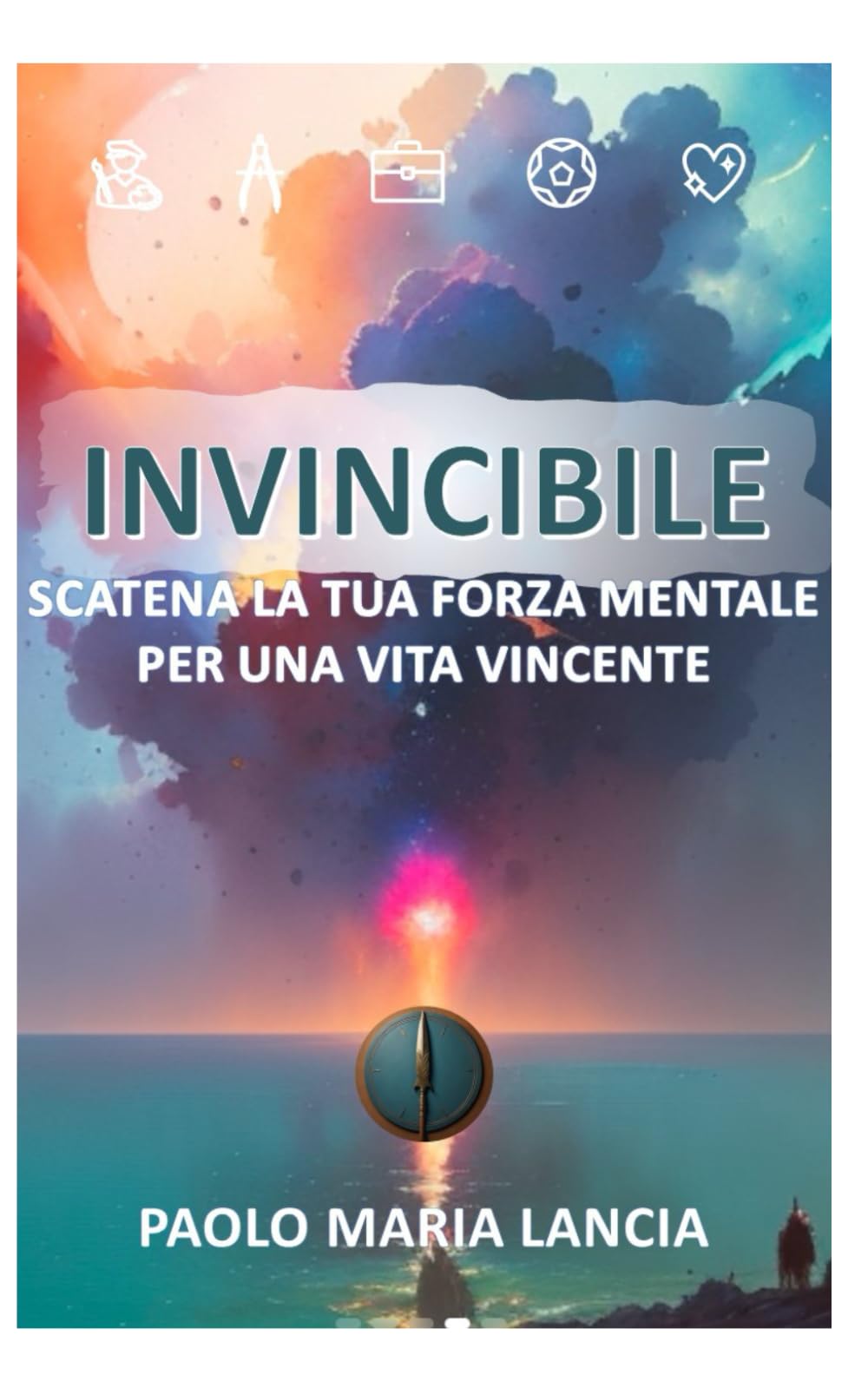 Invincibile: Scatena la tua forza mentale per una vita vincente (Libri motivazionali) Business, Finance & Career