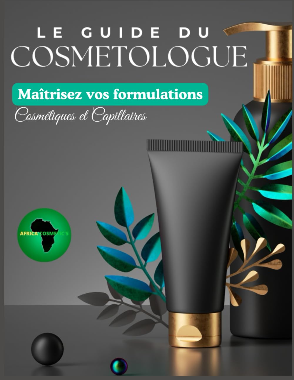 LE GUIDE DU COSMETOLOGUE: Apprenez les bases et fabriquez vos propres produits cosmétiques et capillaires Afro et métissés. book