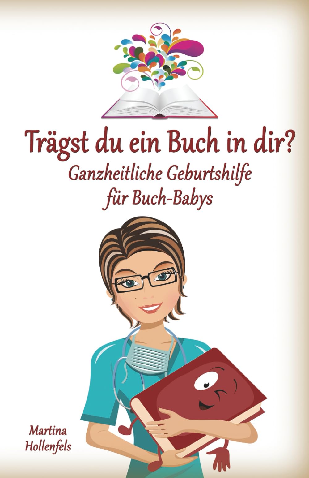 Trägst du ein Buch in dir? Ganzheitliche Geburtshilfe für Buch-Babys Business, Finance & Career