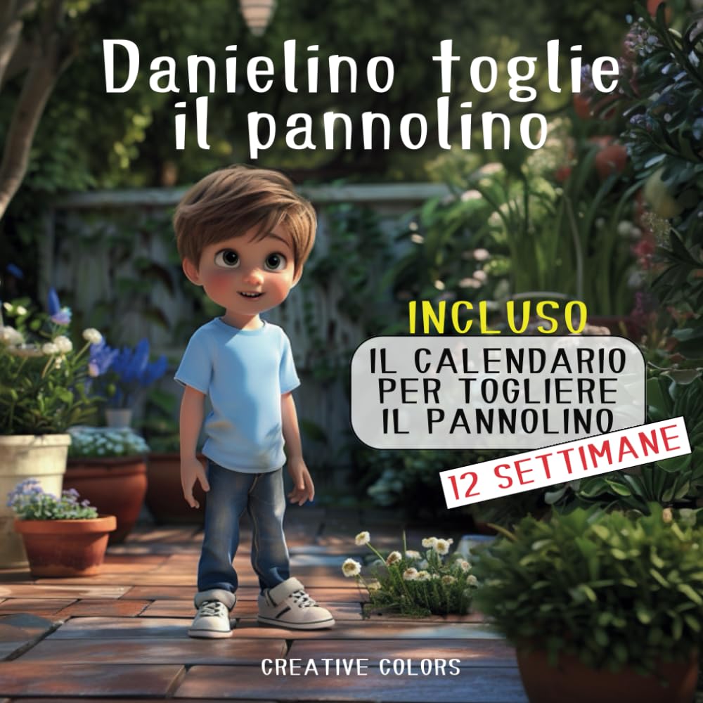 Danielino toglie il pannolino: Incluso CALENDARIO per uno spannolinamento divertente e senza stress. Edizione illustrata a colori Non-fiction
