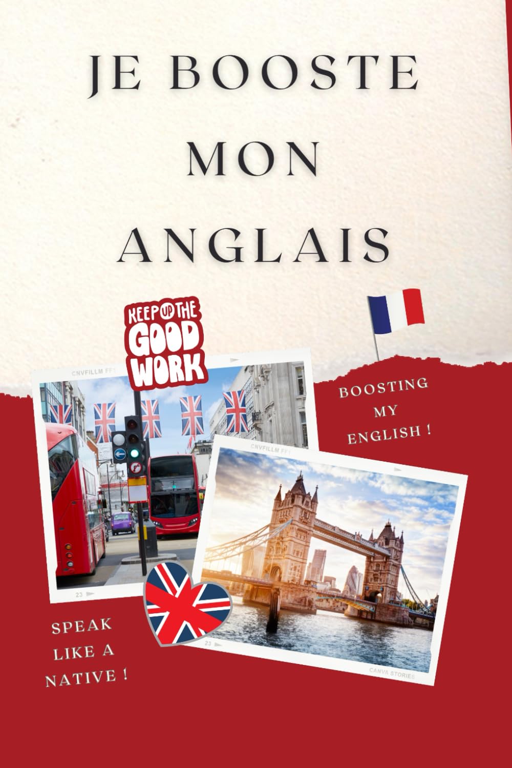 Je booste mon anglais: Méthode pour améliorer votre anglais ou vous remettre à niveau en utilisant les expressions idiomatiques et le vocabulaire des natifs anglophones book