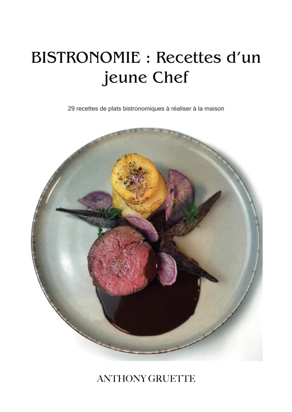 Bistronomie : Recette d'un jeune chef: réalisez des plats bistronomique a la maison book