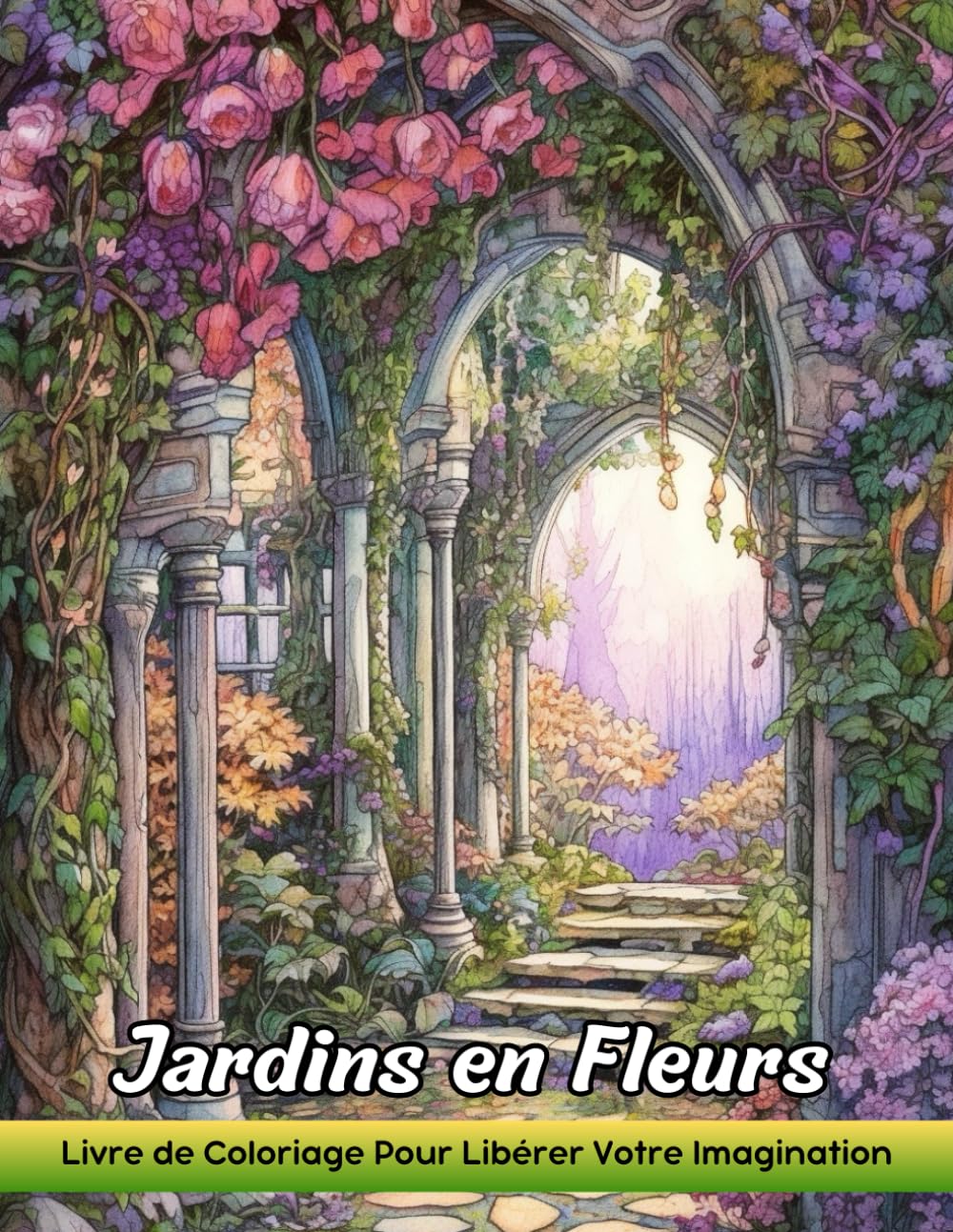 Jardins en Fleurs: Livre De Coloriage Pour Adultes Avec Des Jardins Fleuris Pour Soulager Le Stress Et Se Détendre book