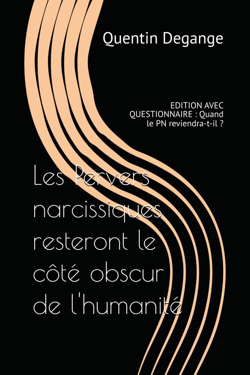 Les Pervers narcissiques resteront le côté obscur de l'humanité: EDITION AVEC QUESTIONNAIRE : Quand le PN reviendra-t-il ? book