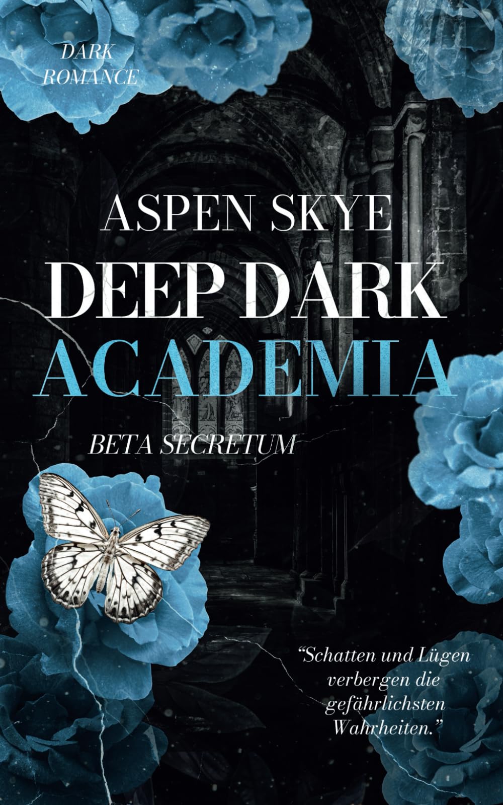 Deep Dark Academia: Beta Secretum (spannende Dark Romance, Reverse Harem, mutige Protagonistin) book