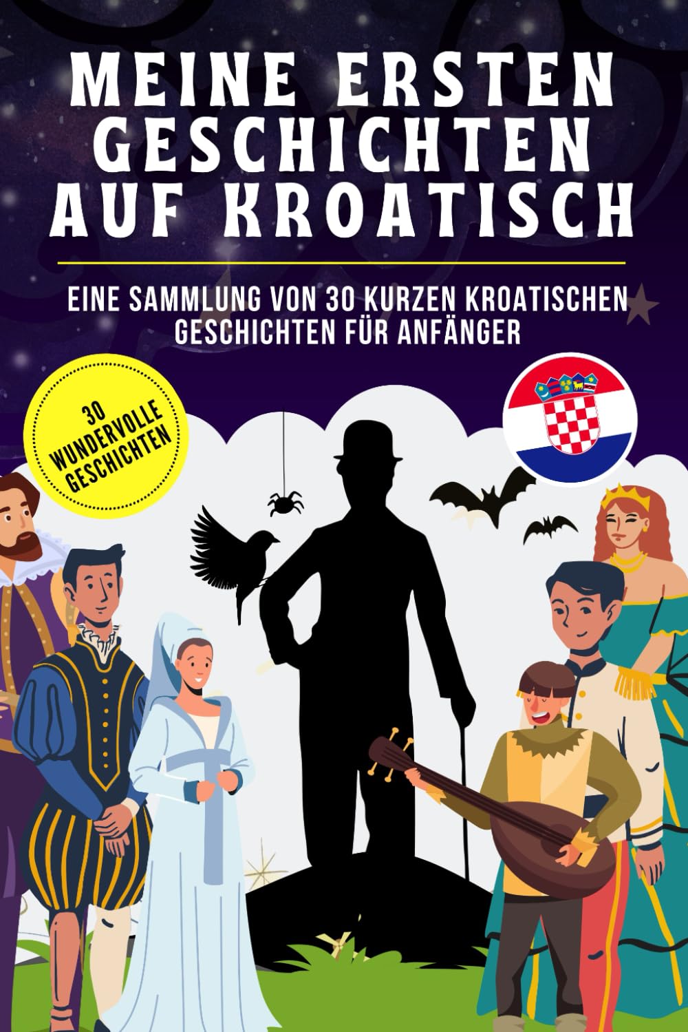 Meine ersten Geschichten auf kroatisch: Eine Sammlung von 30 kurzen kroatischen Geschichten für Anfänger, Kroatisch für Kinder und Anfänger, Lerne Kroatisch leicht mit Geschichten. Leisure, Home & Garden