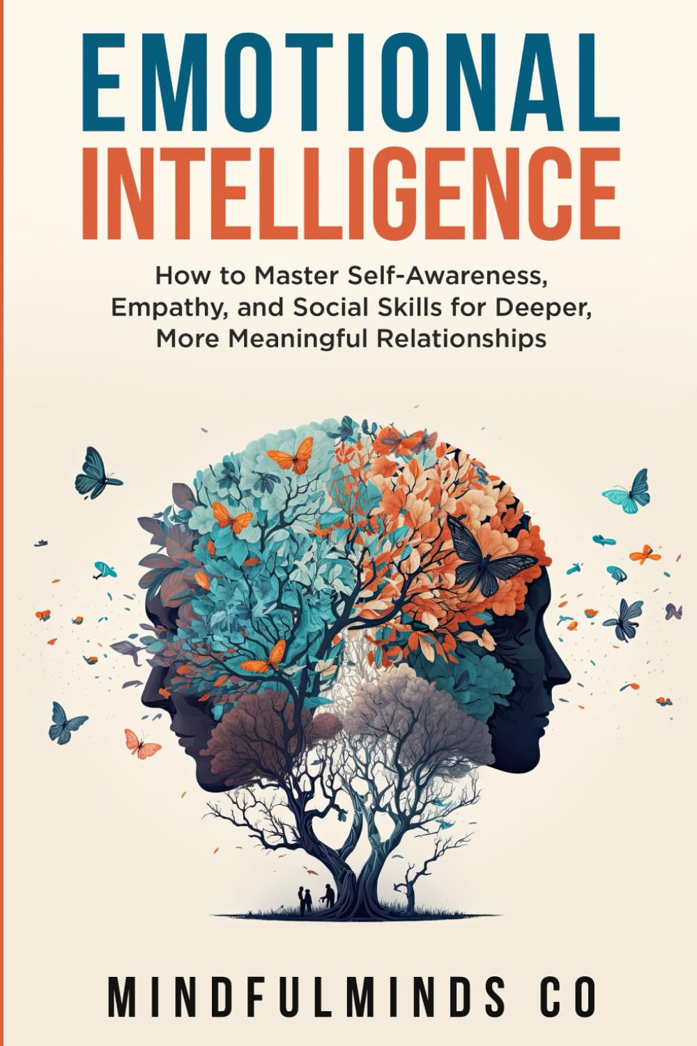 Emotional Intelligence: How To Master Self-Awareness, Empathy, and Social Skills for Deeper, More Meaningful Relationships (Emotional Wellness) Lifestyle
