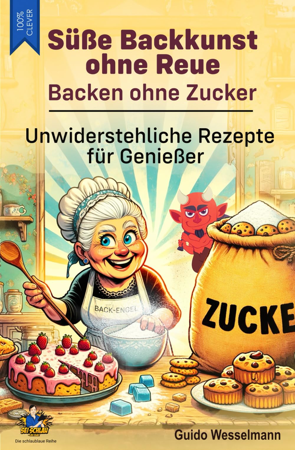 Süße Backkunst ohne Reue - Backen ohne Zucker: Unwiderstehliche Rezepte für Genießer - Ostern - Weihnachten - Feiertage - Geburtstage - Jubiläen (Die schlaublaue Reihe, Band 7) Leisure, Home & Garden