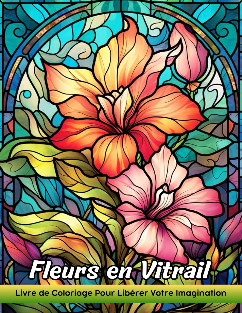 Fleurs en Vitrail: Livre De Coloriage Pour Adultes Avec Des Fleurs En Vitrail Pour Soulager Le Stress Et Se Détendre book