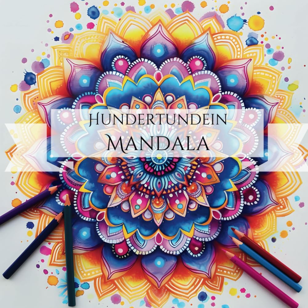 Hundertundein Mandala: Das Mandalabuch für Jedermann Hobbies & Crafts