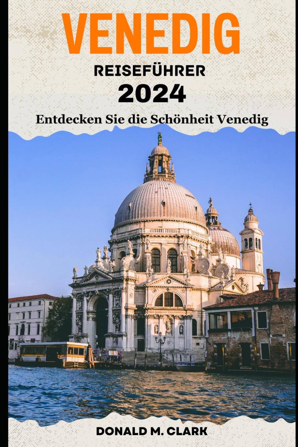 VENEDIG REISEFÜHRER 2024: Entdecken Sie die Schönheit Venedig Travelogues