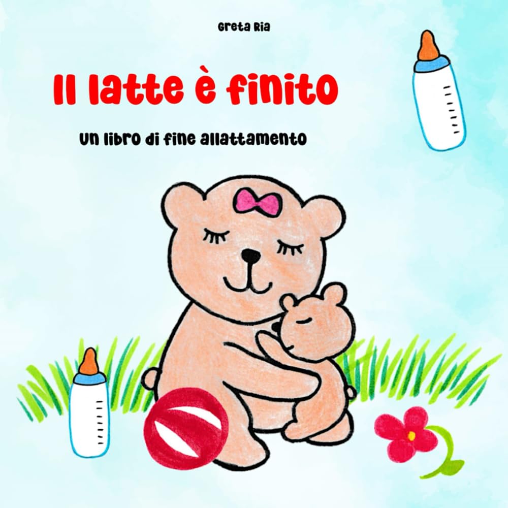 Il latte è finito: Un libro di fine allattamento (Leo diventa grande) Non-fiction