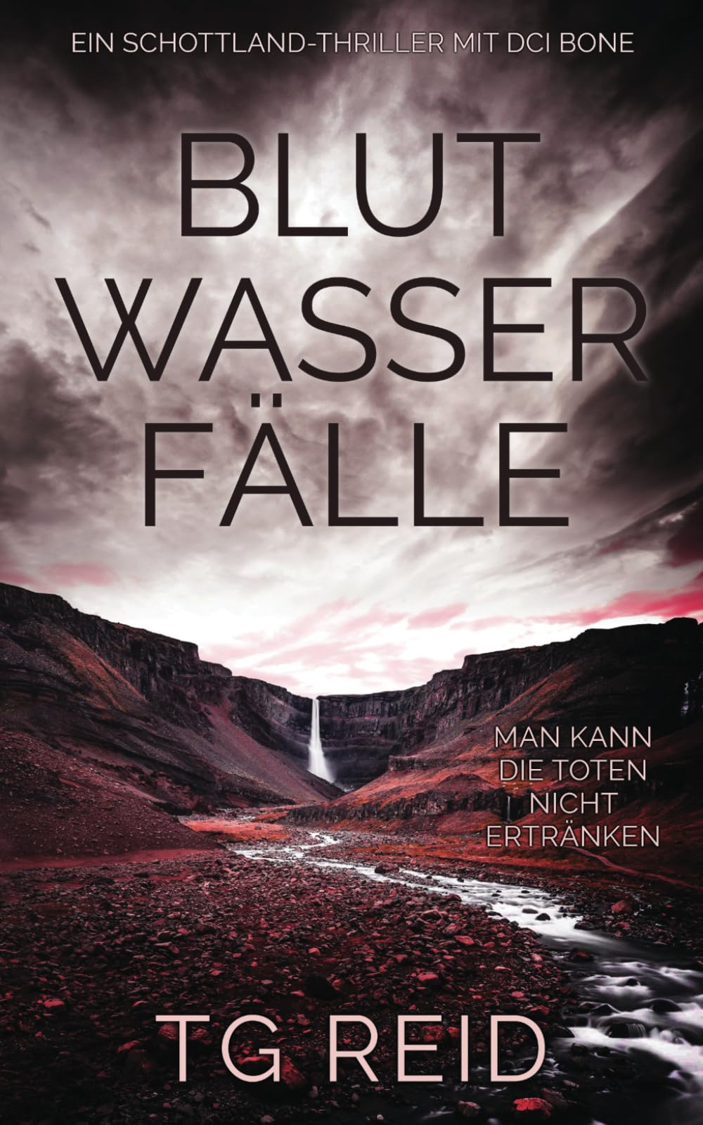 Blutwasserfälle: Ein Schottland-Thriller Mit DCI Bone (DCI Bone Schottische Krimis, Band 2) Detective & CSI