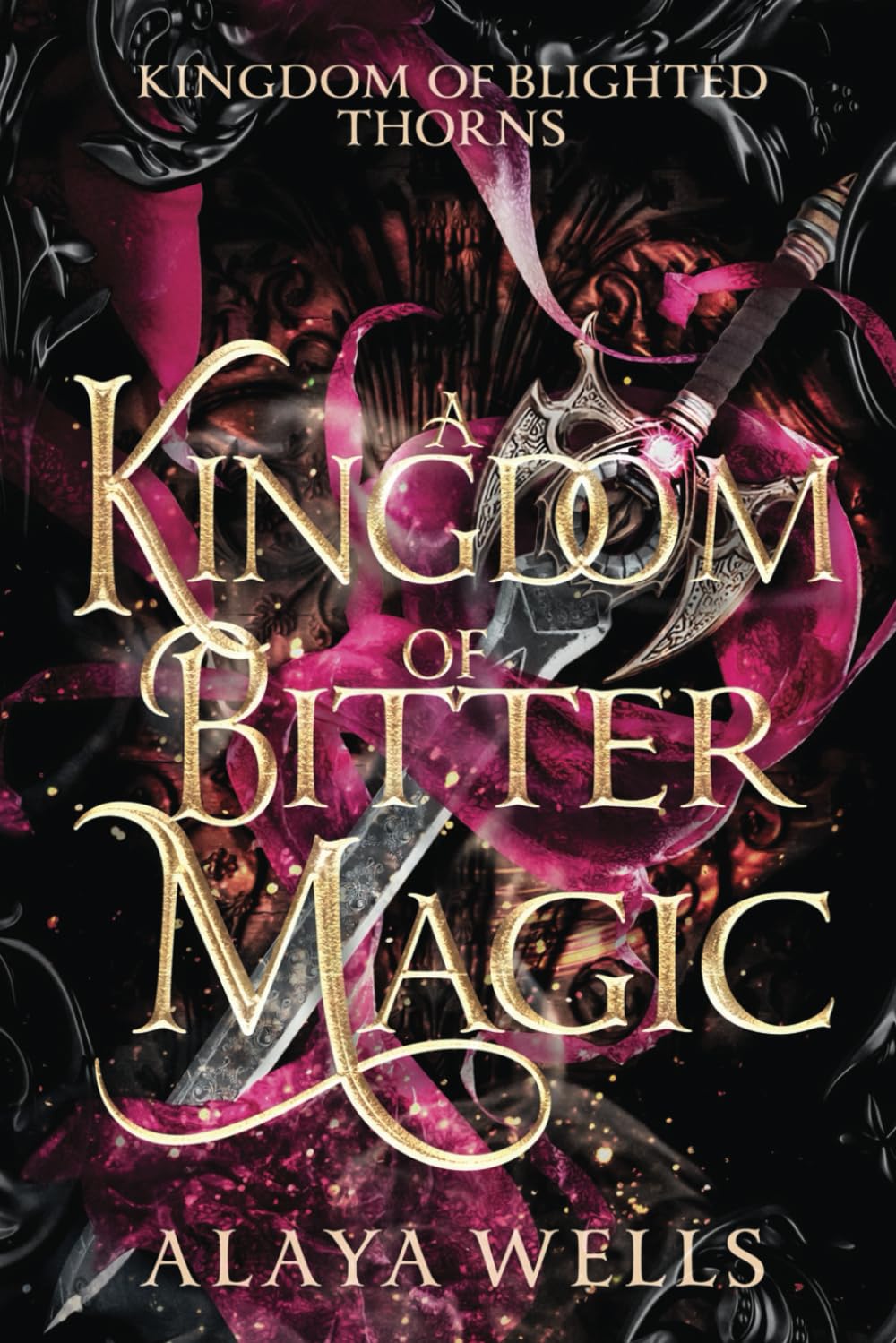 A Kingdom of Bitter Magic (Kingdom of Blighted Thorns, Band 1) Romantic Fantasy
