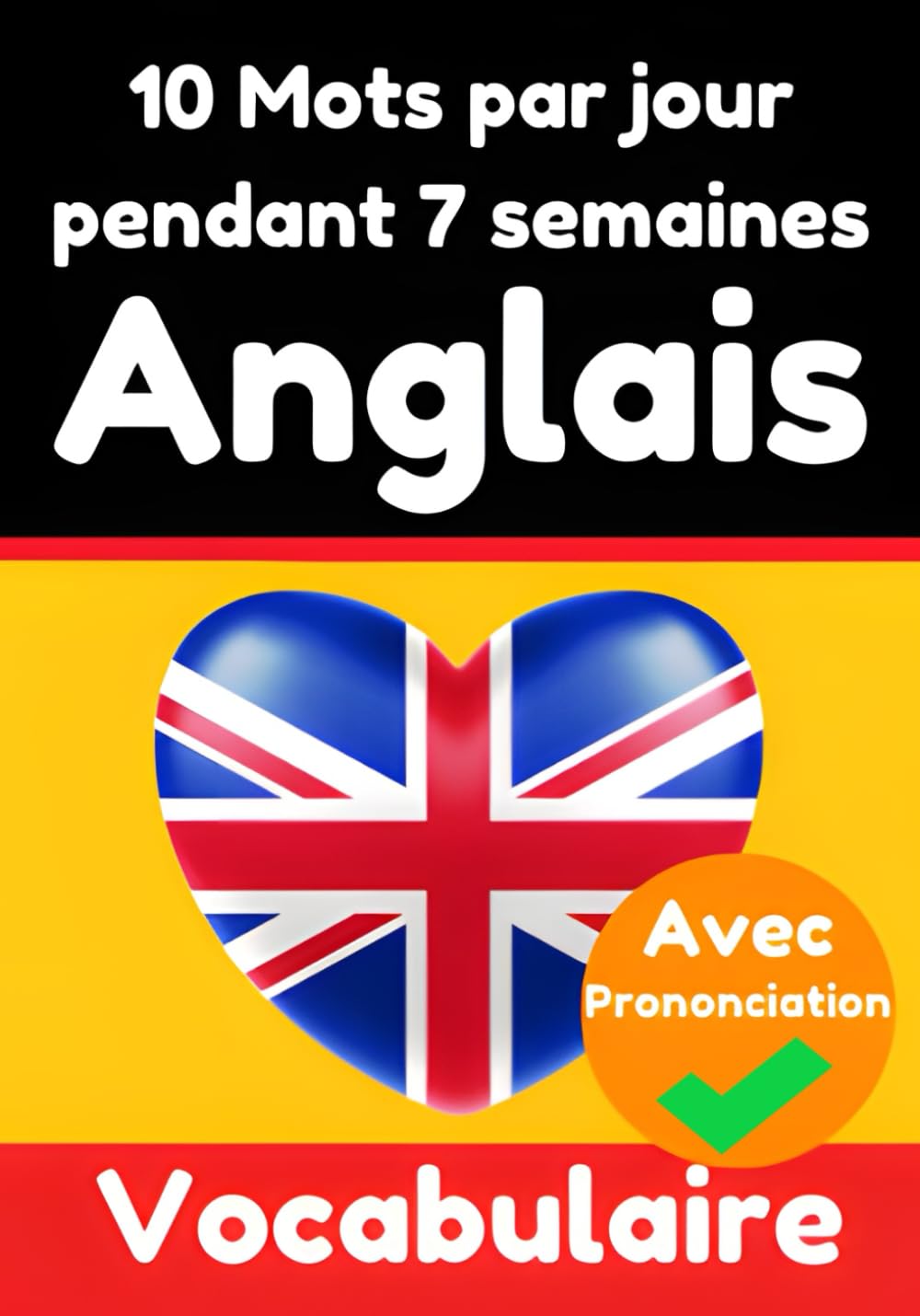 Constructeur de Vocabulaire Anglais : Apprenez 10 mots anglais par jour pendant 7 semaines | Le Défi Quotidien en Anglais: Un Guide Complet pour les ... (Livres Pour Apprendre l'Anglais, Band 5) Leisure, Home & Garden