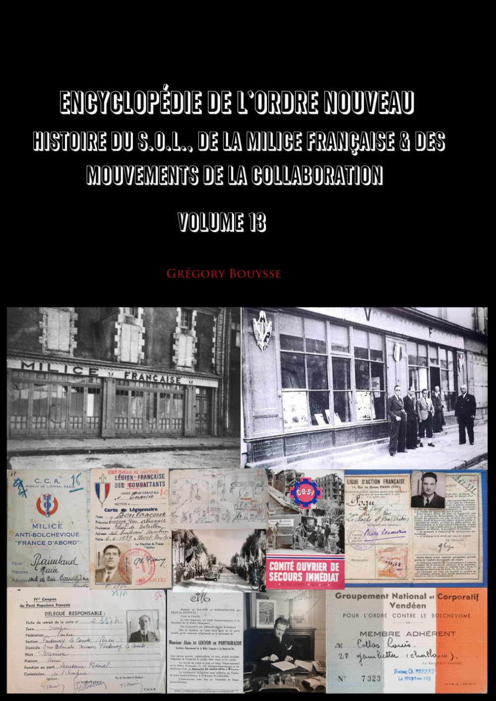 Encyclopédie de l'Ordre Nouveau - Histoire du SOL, de la Milice Française & des mouvements de la Collaboration Volume 13 book