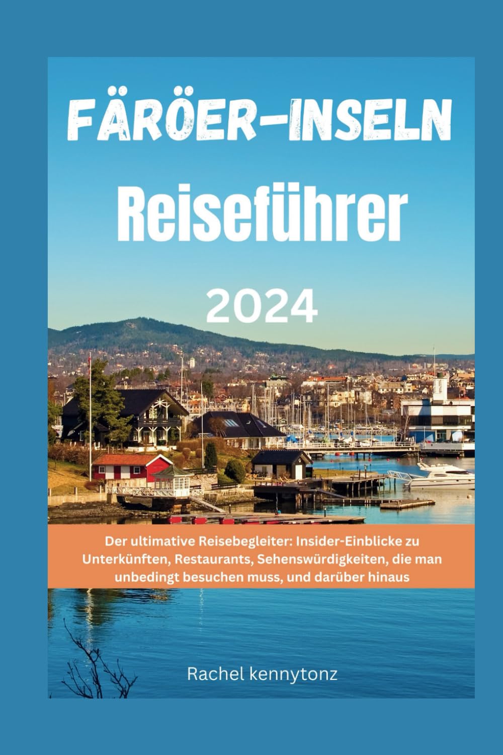 Färöer-Inseln Reiseführer 2024: Der ultimative Reisebegleiter: Insider-Einblicke zu Unterkünften, Restaurants, Sehenswürdigkeiten, die man unbedingt besuchen muss, und darüber hinaus Leisure, Home & Garden