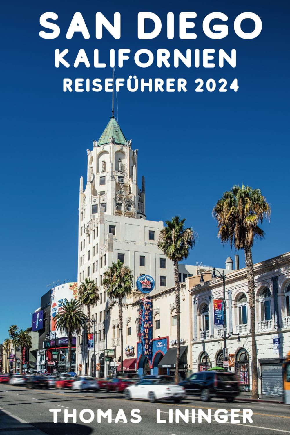 San Diego, Kalifornien Reiseführer 2024: Entdecken Sie Amerikas schönste Stadt, von der Kultur im Balboa Park bis zu den Stränden von Coronado. Leisure, Home & Garden