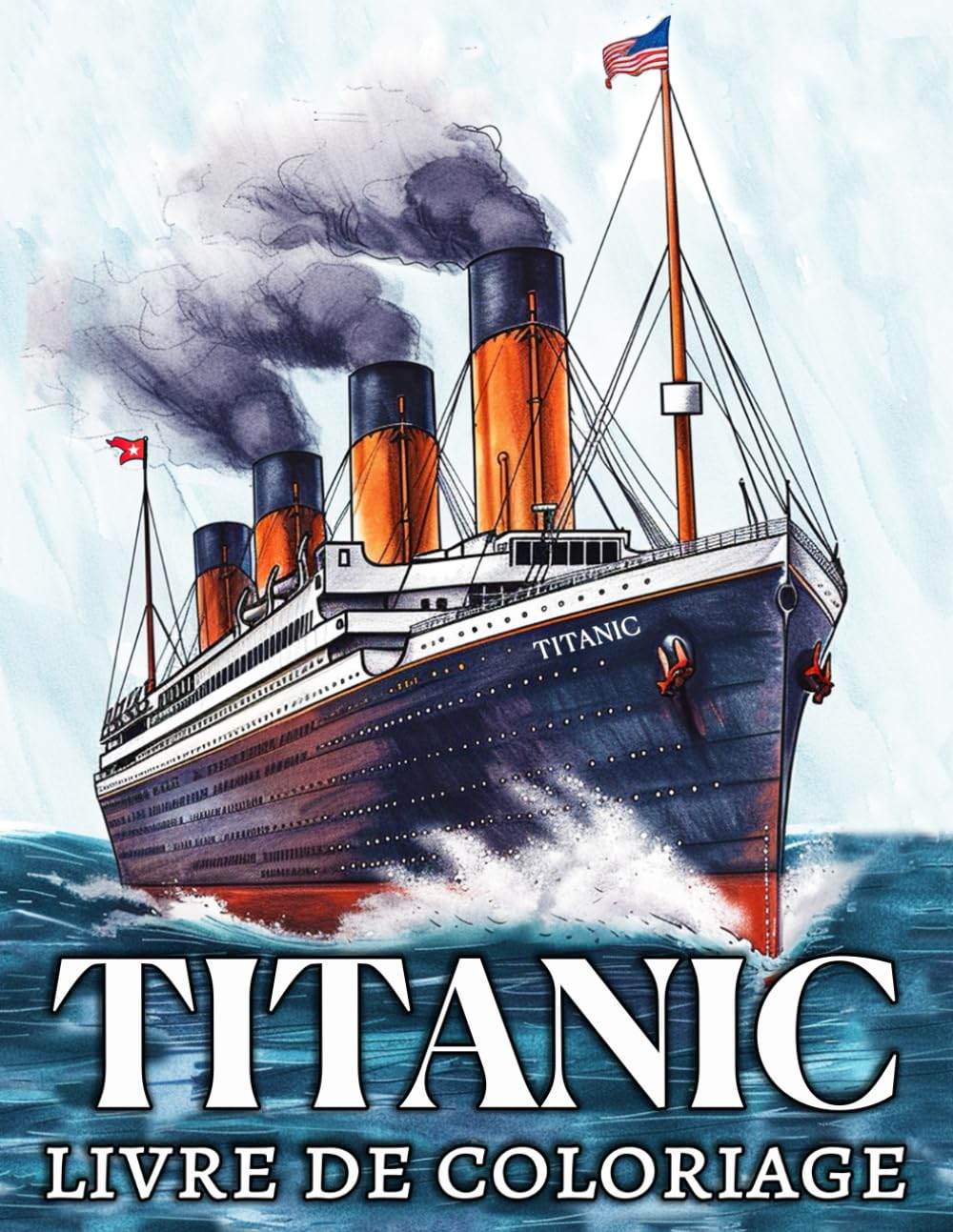 Titanic Livre de Coloriage: 50 Images Uniques pour Stimuler votre Imagination book