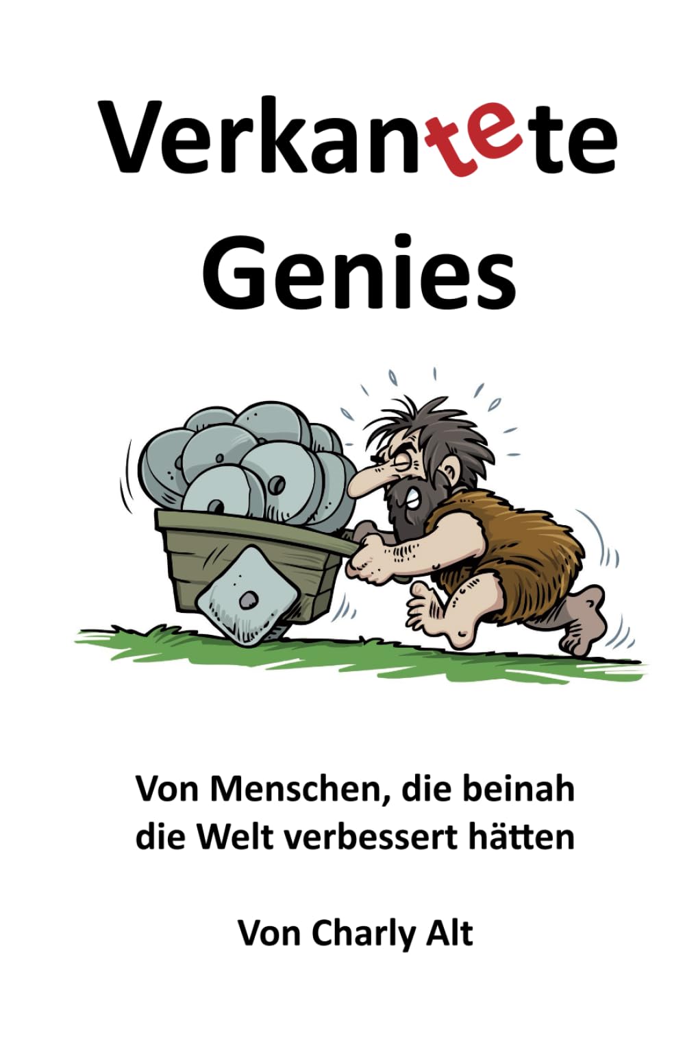 Verkantete Genies: Von Menschen, die beinah die Welt verbessert hätten Humour & Satire