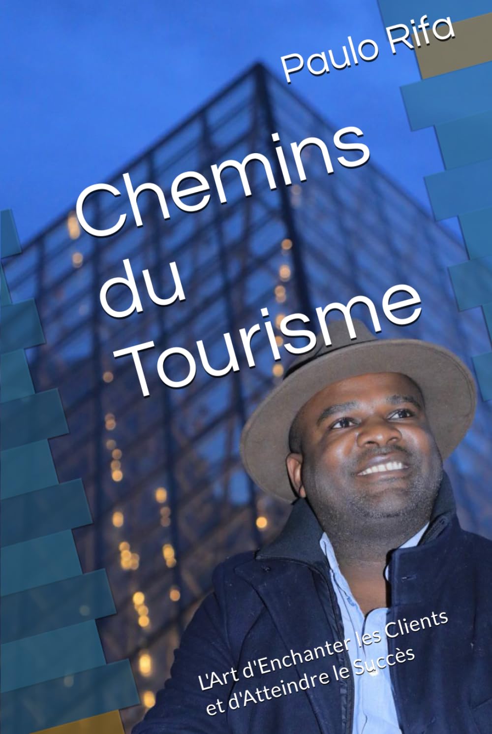Chemins du Tourisme: L'Art d'Enchanter les Clients et d'Atteindre le Succès book