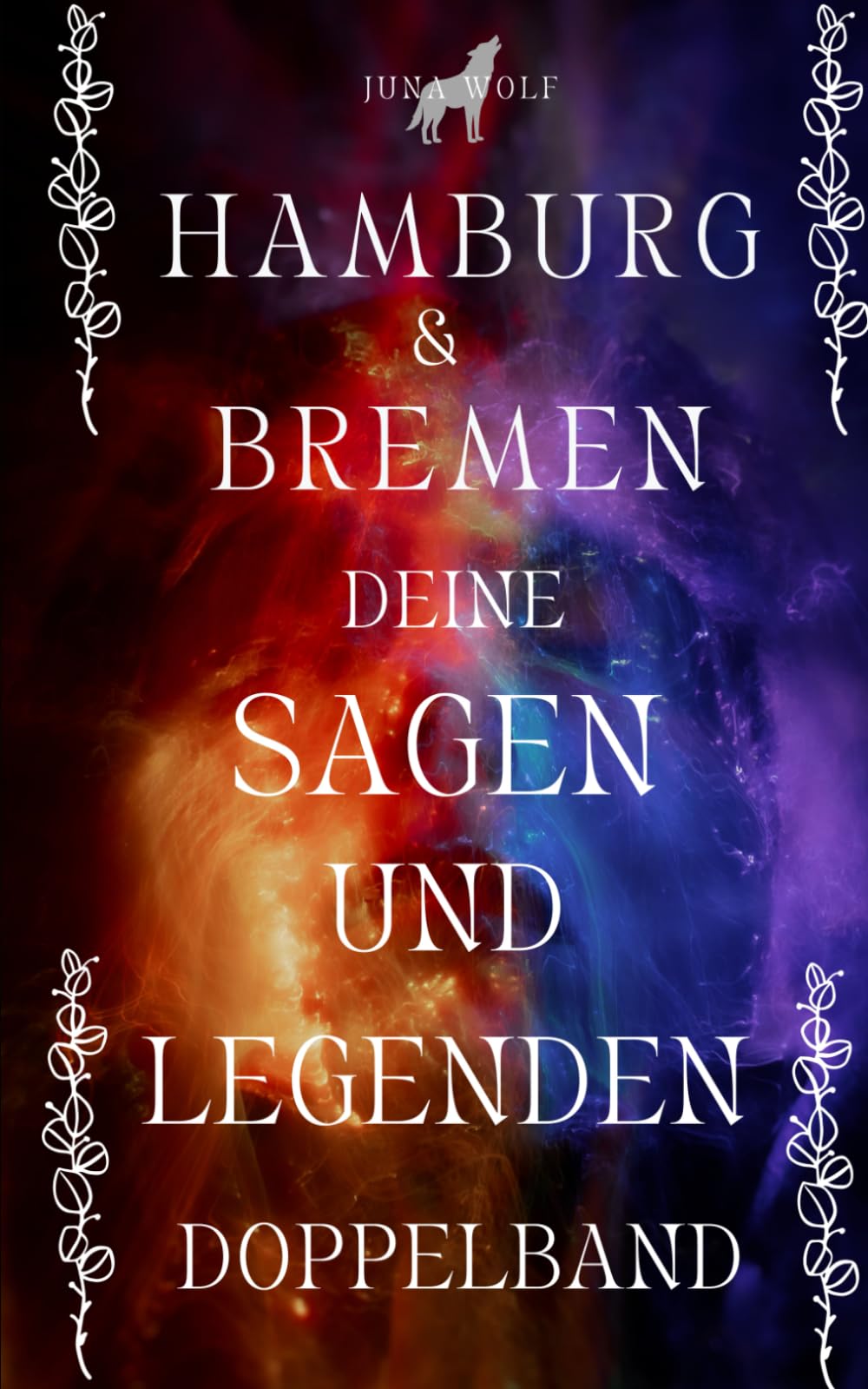 HAMBURG & BREMEN DEINE SAGEN UND LEGENDEN: DOPPELBAND Politics & Society