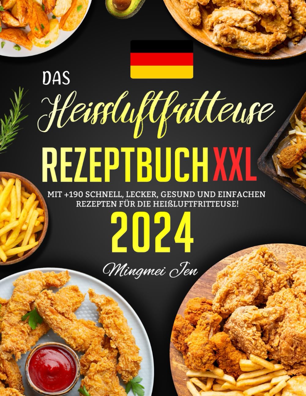 Das Heissluftfritteuse Rezeptbuch XXL: Mit +190 Schnell, Lecker, Gesund und Einfachen Rezepten für die Heißluftfritteuse! Cooking & Enjoying