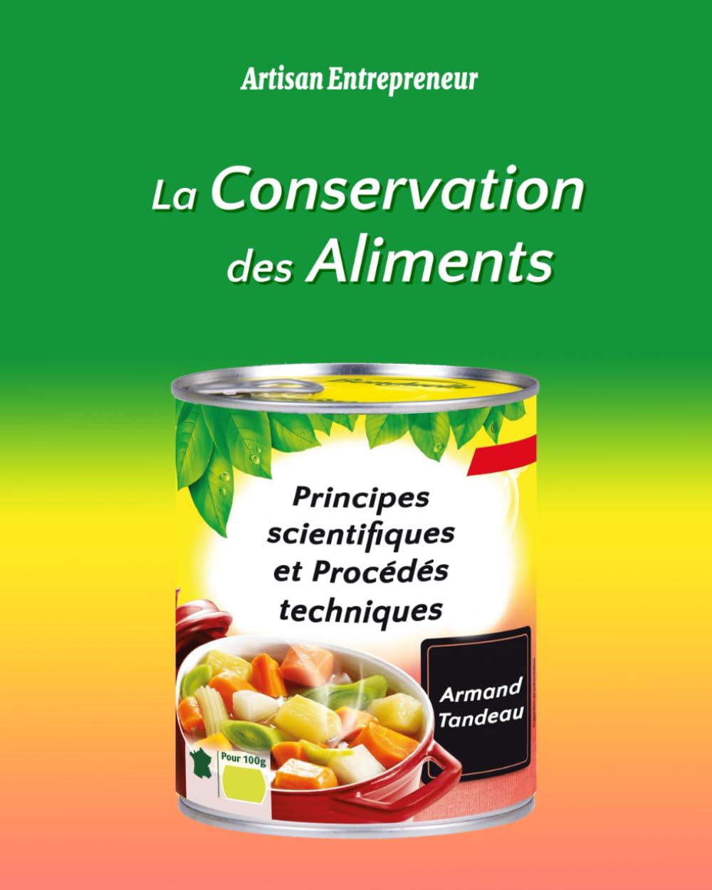La conservation des aliments: Principes scientifiques et procédés techniques book