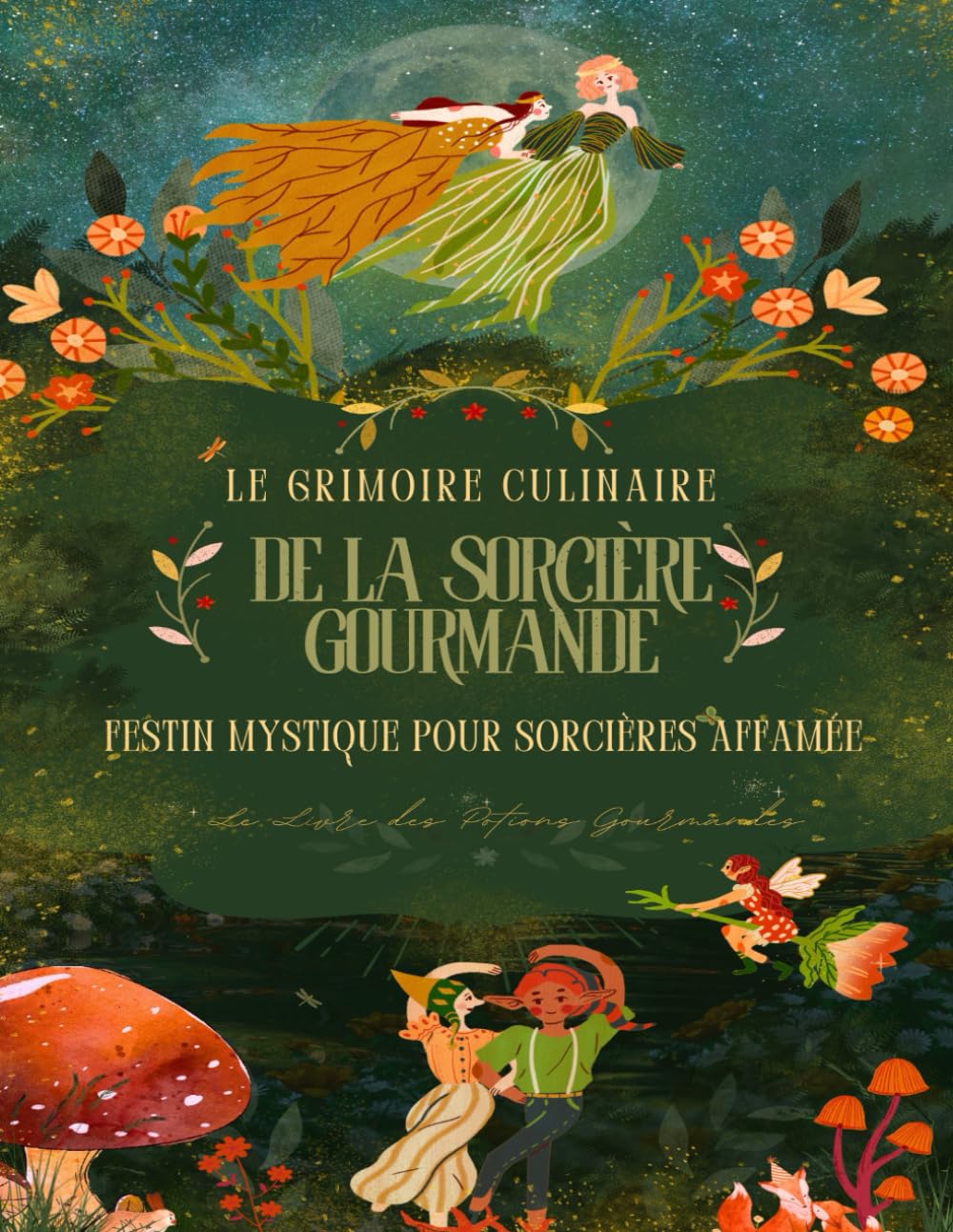 Grimoire culinaire de la sorcière gourmande: Livre de recettes de Sortilèges Culinaires, Cuisine Magique pour Sorcières Modernes, Se Réunir autour du ... de Sorcières, pains magiques de la sorcière book