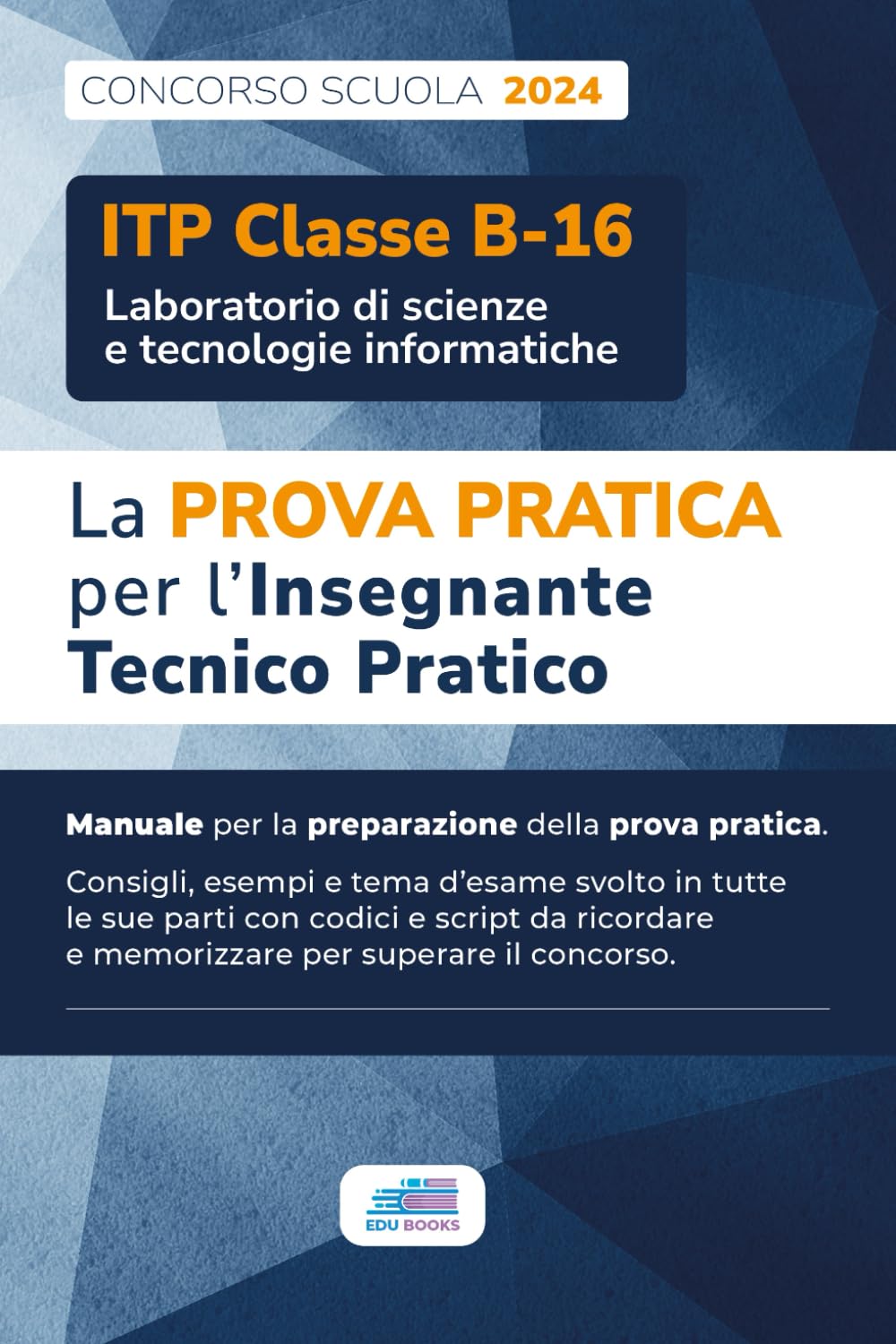 Classe B16 Concorso - Prova Pratica - ITP: Manuale con Test per B-16 Laboratori di scienze e tecnologie informatiche - Insegnante tecnico pratico Media & Communication
