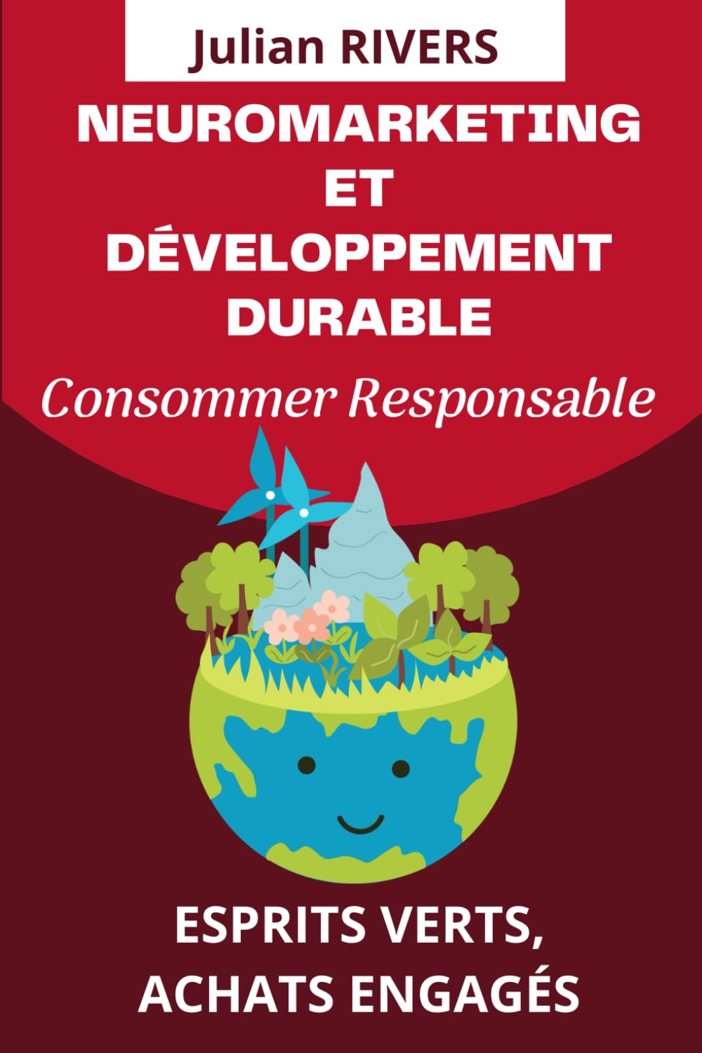 NEUROMARKETING ET DÉVELOPPEMENT DURABLE: Consommer Responsable book
