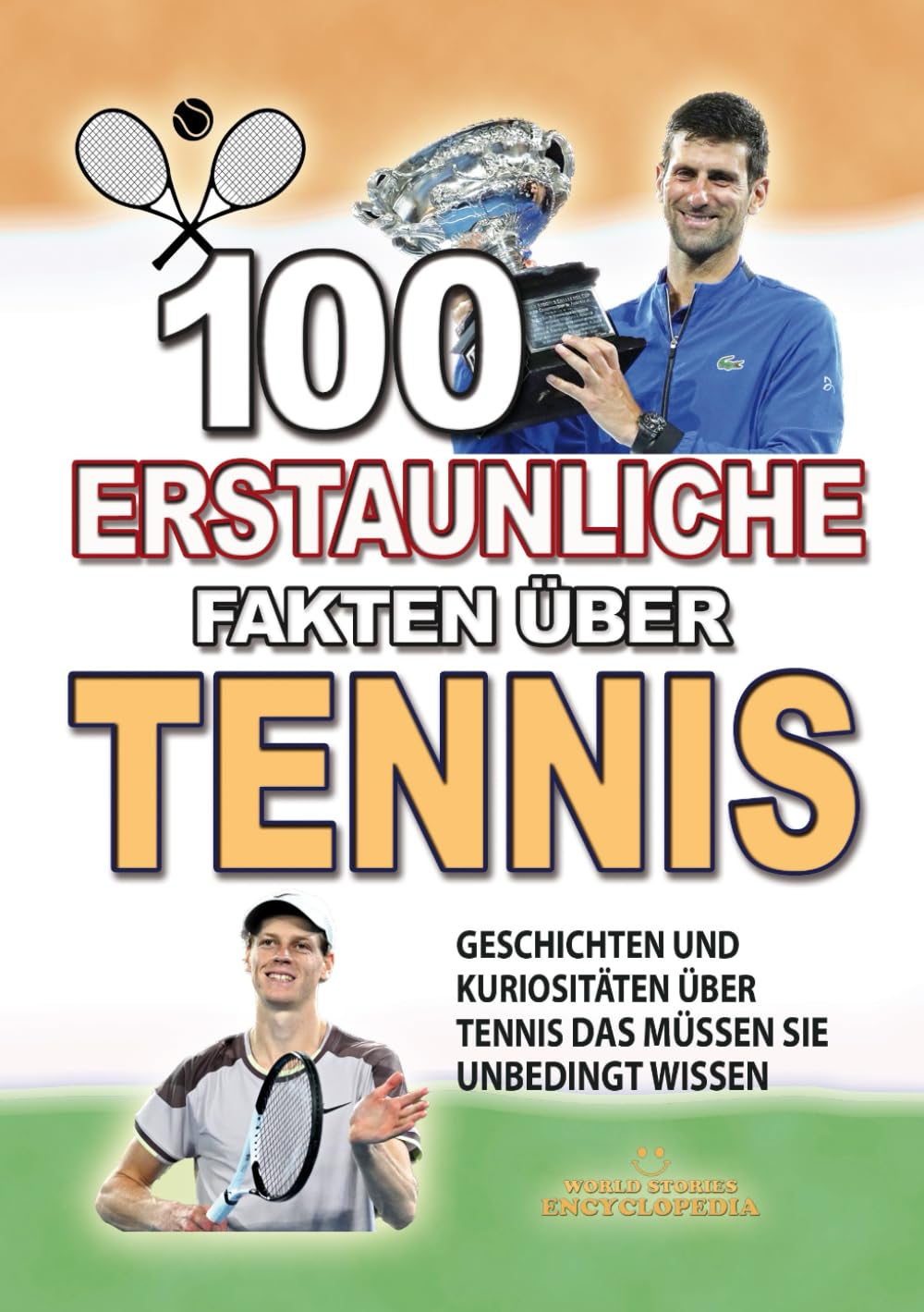100 ERSTAUNLICHE FAKTEN ÜBER TENNIS: Geschichten Und Kuriositäten Über Tennis Das Müssen Sie Unbedingt Wissen (ERSTAUNLICHE FAKTEN GESCHICHTEN UND KURIOSITÄTEN) Leisure & Fun