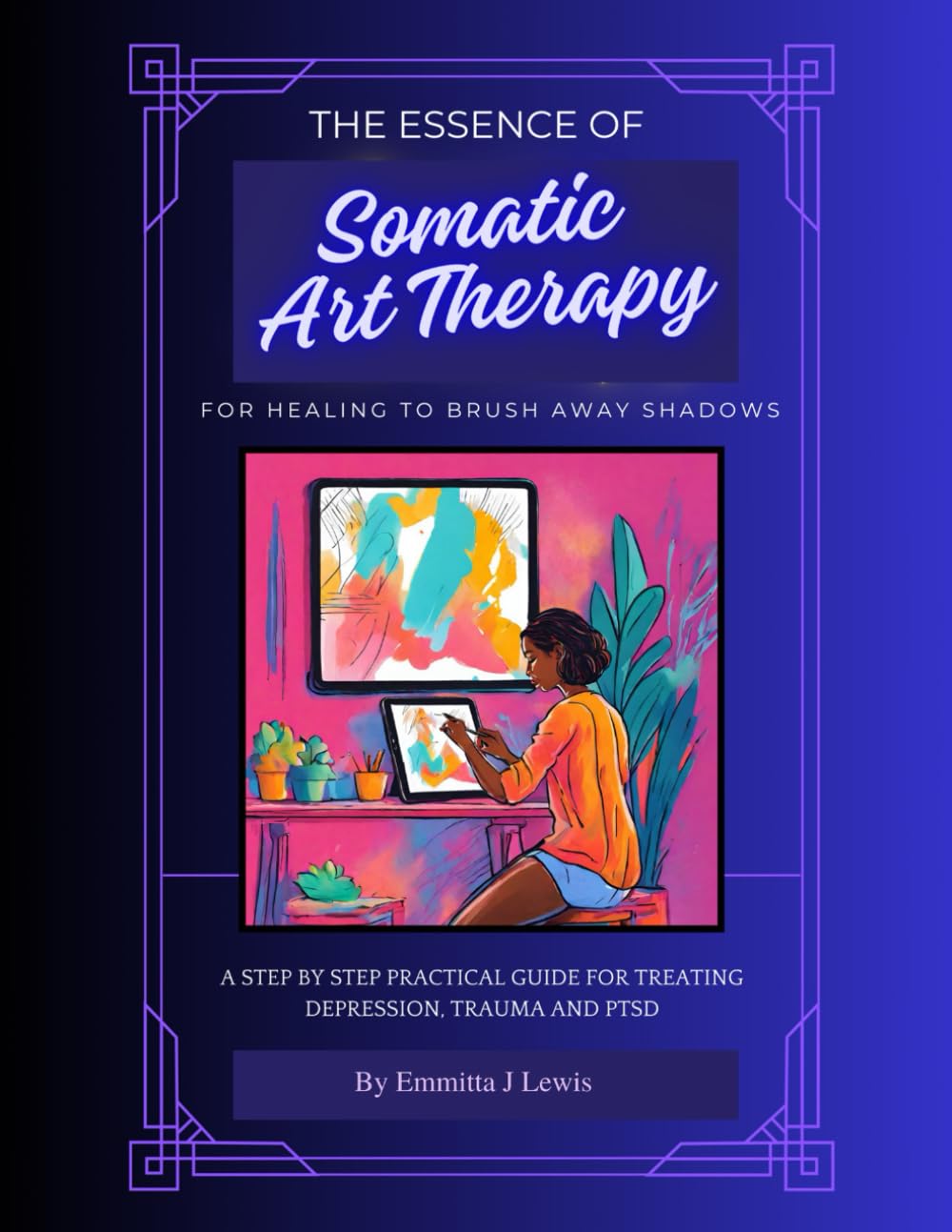 The Essence of Somatic Art Therapy: To Brush Away Shadows of Trauma, Depression or PTSD Psychology