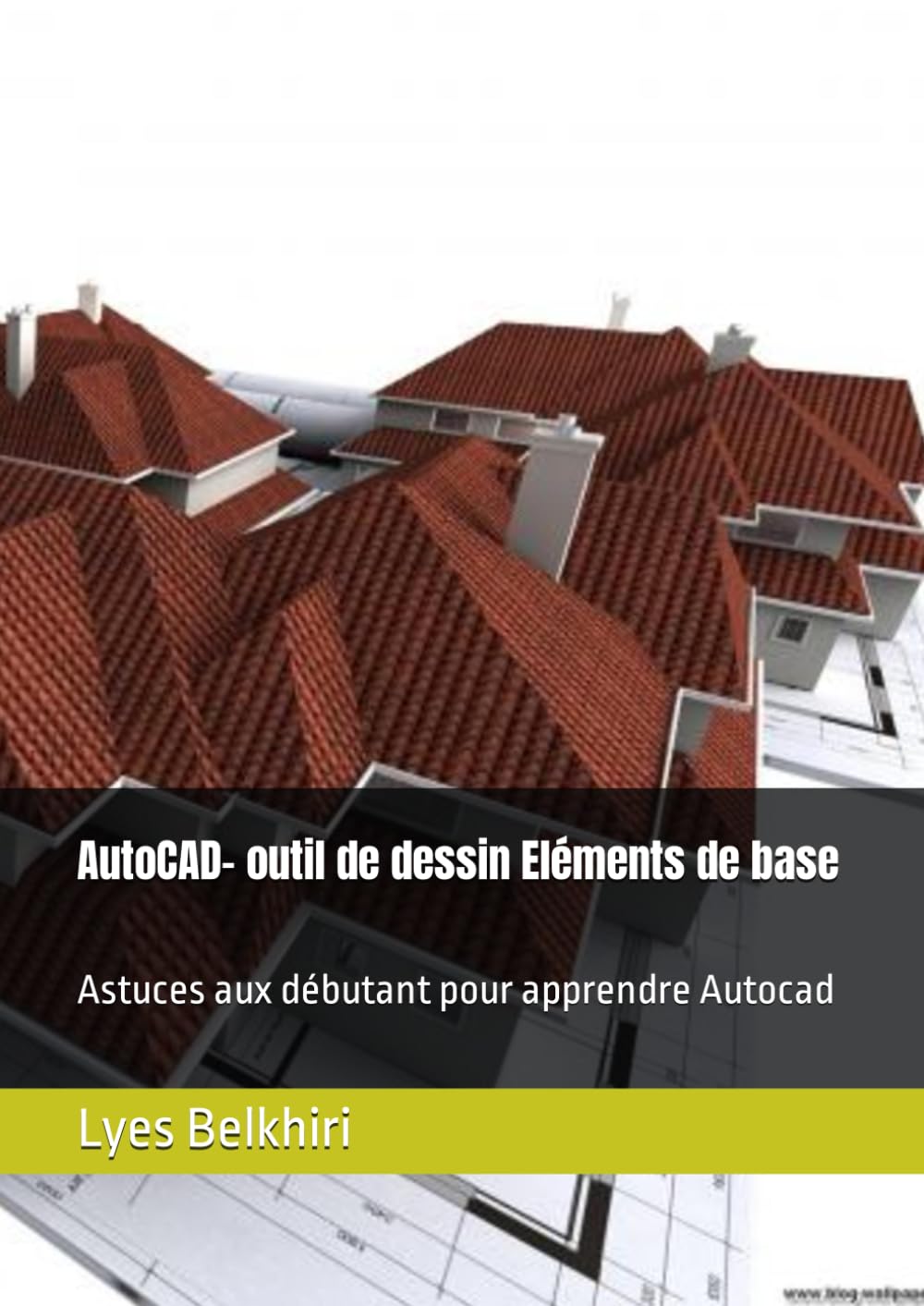 AutoCAD- outil de dessin Eléments de base: Astuces aux débutant pour apprendre Autocad book