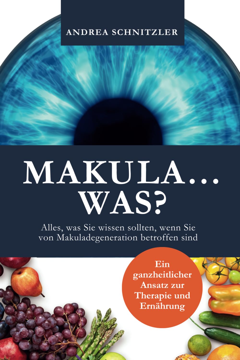 MAKULA...WAS?: Alles, was Sie wissen sollten, wenn Sie von Makuladegeneration betroffen sind - Ein ganzheitlicher Ansatz zur Therapie und Ernährung Medicine