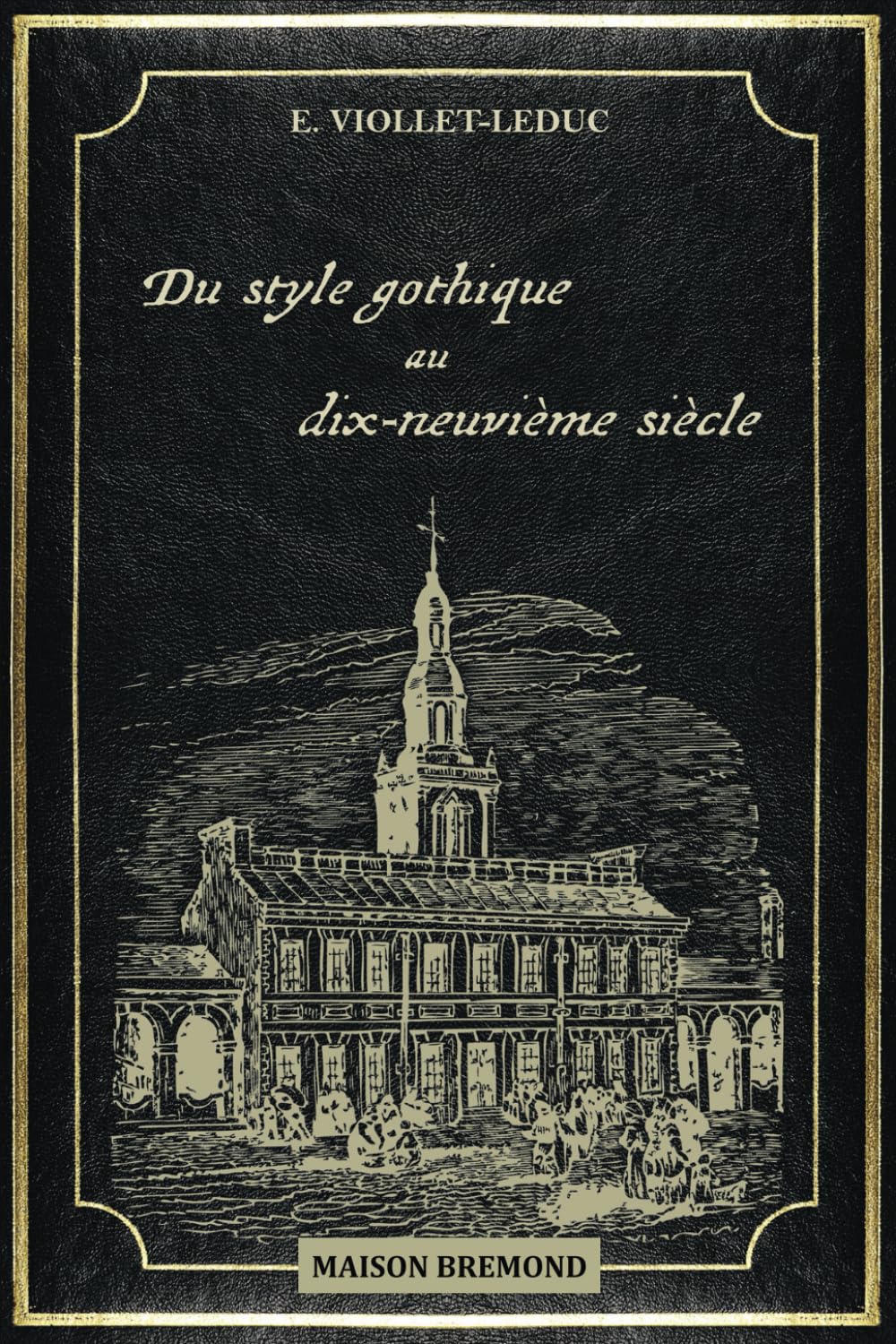 Du style gothique au dix-neuvième siècle (Illustré) book