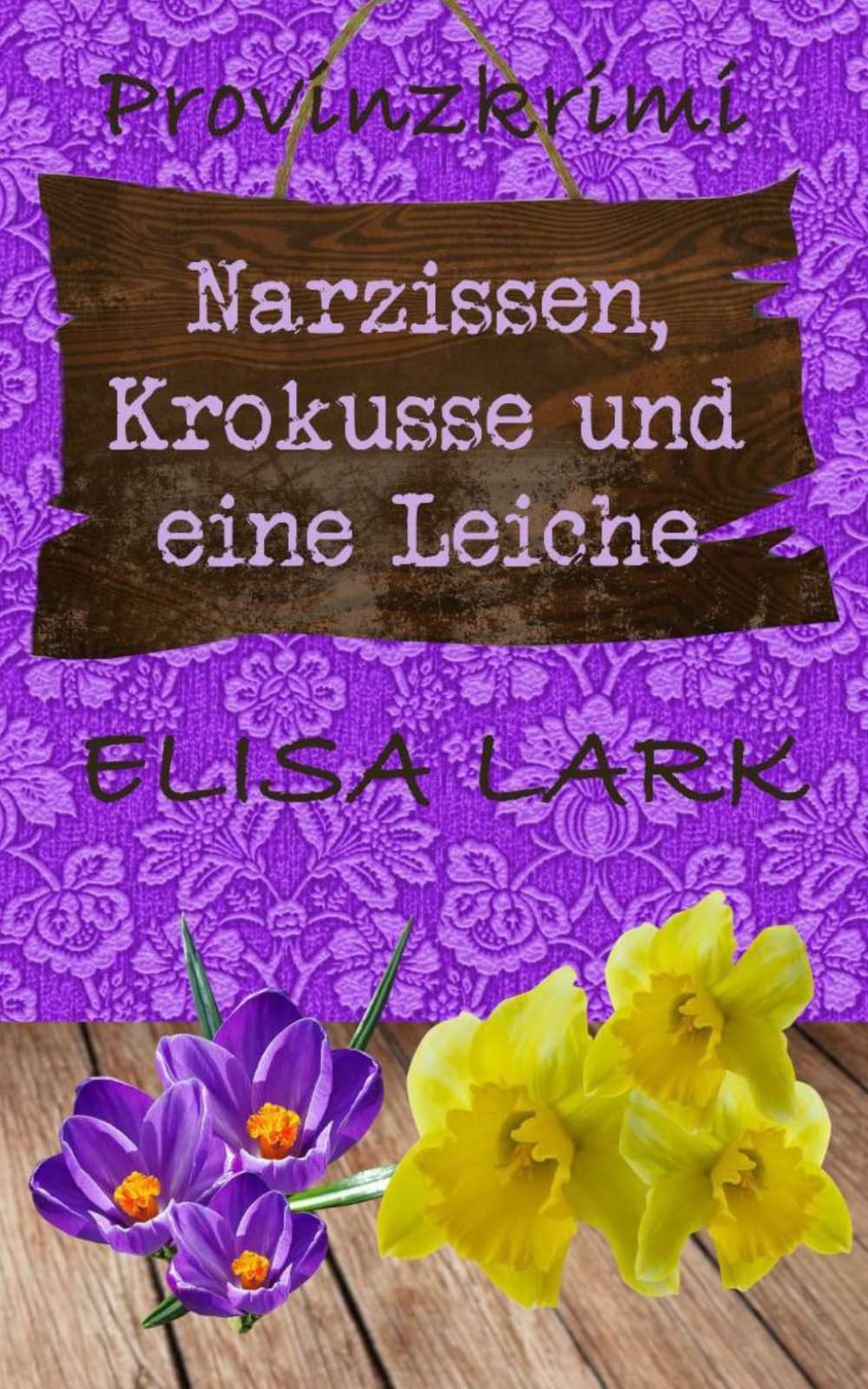 Narzissen, Krokusse und eine Leiche: Der siebzehnte Fall für den Karl Ramsauer (Provinzkrimi) book
