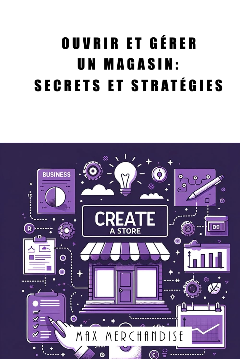 Ouvrir et Gérer un Magasin : Secrets et Stratégies book