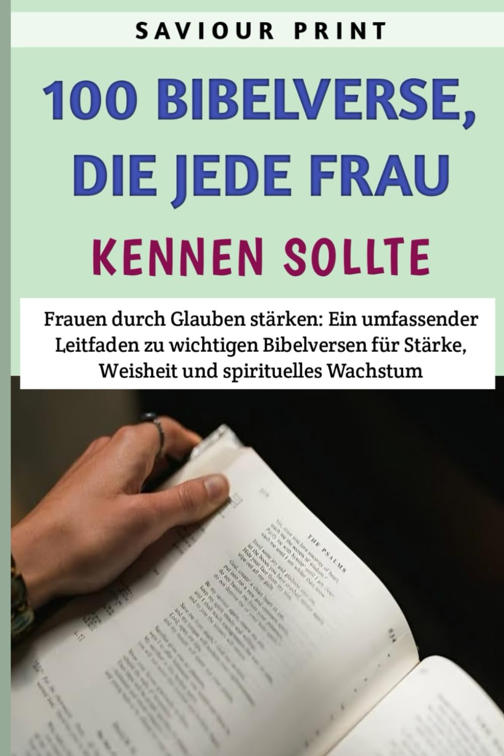 100 Bibelverse, Die Jede Frau Kennen Sollte: Frauen durch Glauben stärken: Ein umfassender Leitfaden zu wichtigen Bibelversen für Stärke, Weisheit und spirituelles Wachstum Religion & Esotericism