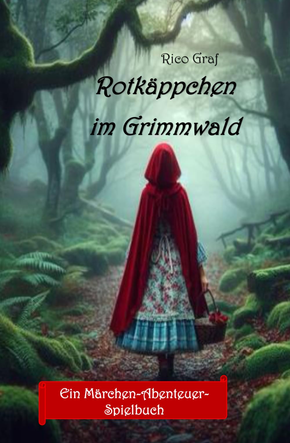 Rotkäppchen im Grimmwald: Ein Märchen-Abenteuer-Spielbuch Fantasy & Sci-Fi