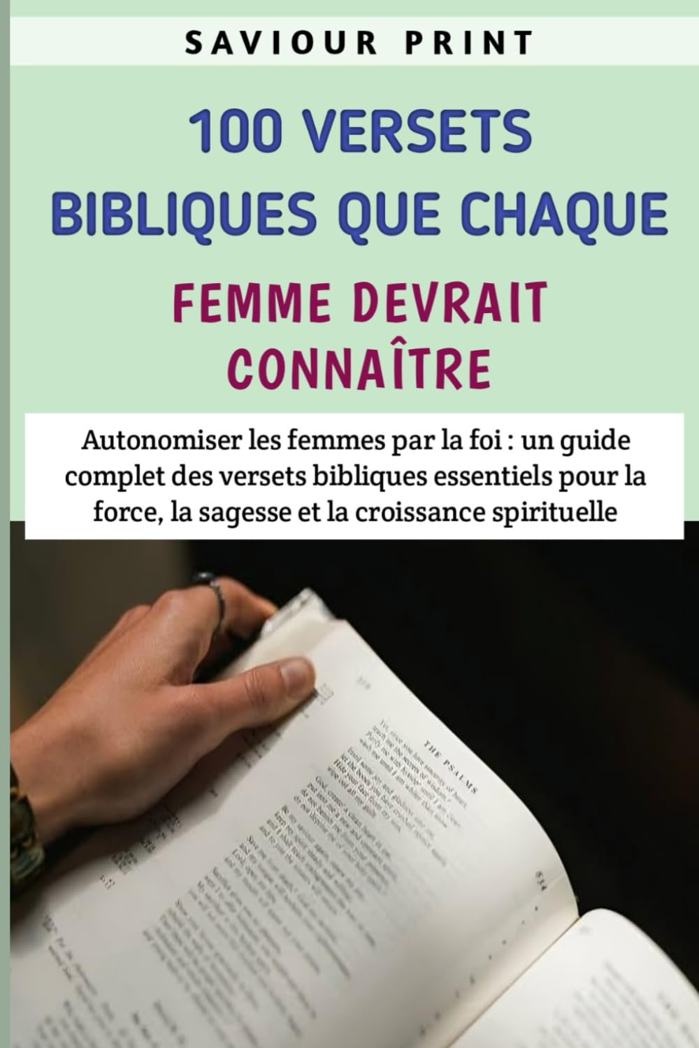 100 Versets Bibliques Que Chaque Femme Devrait Connaître: Autonomiser les femmes par la foi, un guide complet des versets bibliques essentiels pour la force, la sagesse et la croissance spirituelle book