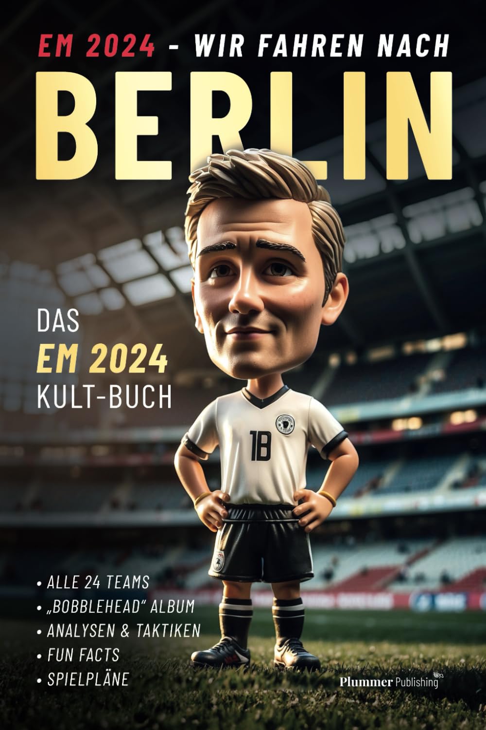 EM 2024: Wir fahren nach Berlin – Das ultimative Fanbuch zur Fußball-Europameisterschaft mit humorvollen Team-Illustrationen, Analysen, Spielplan und Fun Facts Leisure & Fun