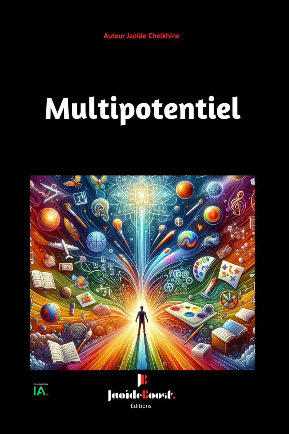 Multipotentiel - Transformez chaque intérêt en opportunité - Découvrez comment: Vivez pleinement : Le secret pour exploiter tous vos talents! book