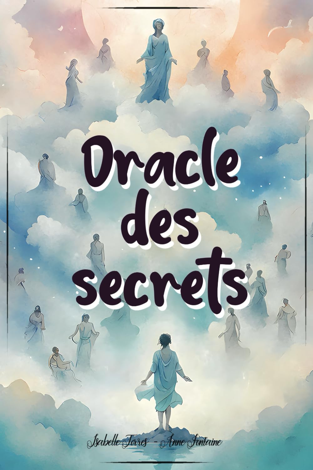 Oracle des Secrets: Un oracle divinatoire pour trouver les réponses à Vos Questions les Plus Profondes, communiquer avec le divin et connaitre les secrets de votre avenir Religion & Esotericism