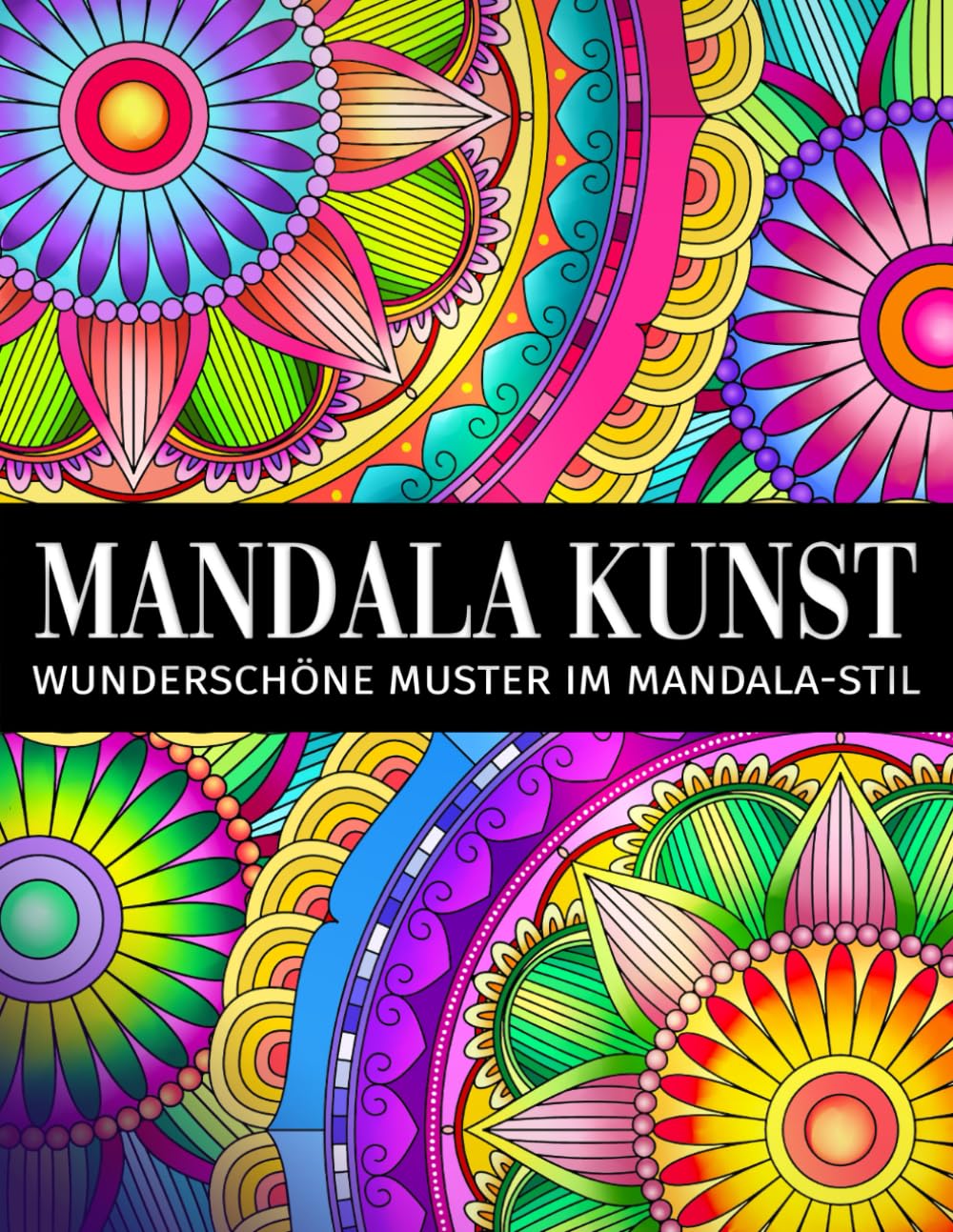 Mandala Kunst: Ein Malbuch für Erwachsene mit Wunderschöne Muster im Mandala-Stil Hobbies & Crafts