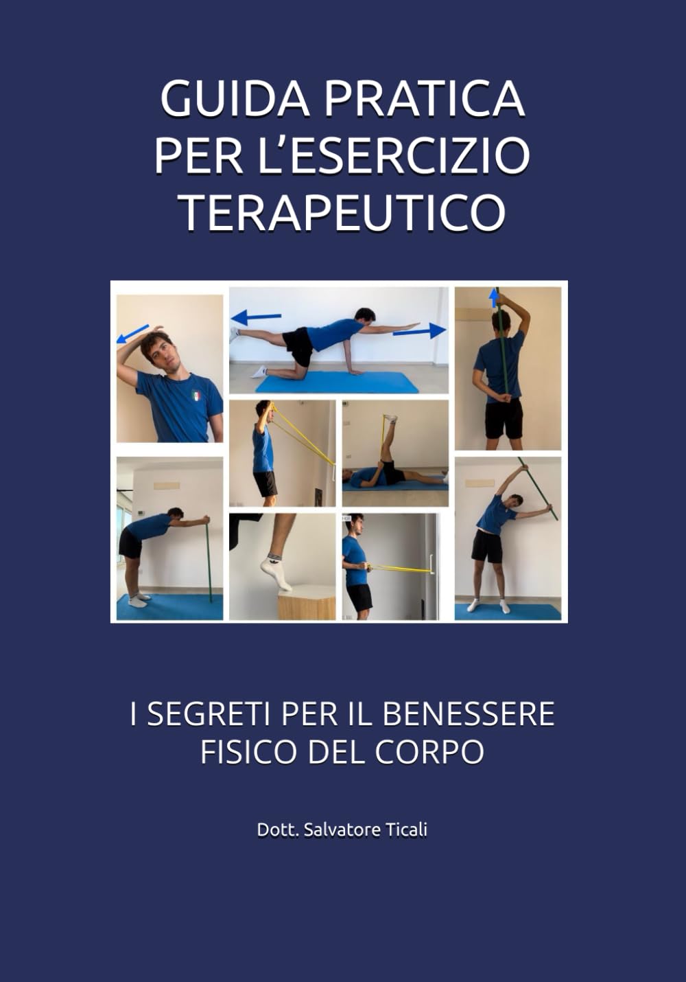 GUIDA PRATICA PER L’ESERCIZIO TERAPEUTICO: I SEGRETI PER IL BENESSERE FISICO DEL CORPO book